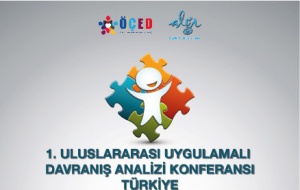 1. ULUSLARARASI UYGULAMALI DAVRANIŞ ANALİZİ KONFERANSI