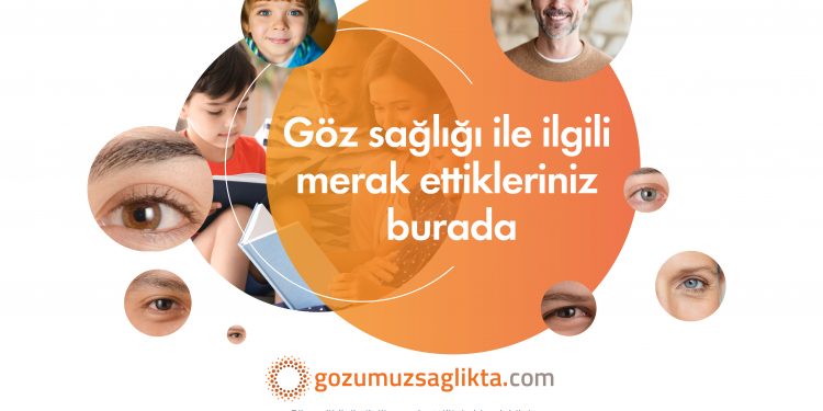 Göz Sağlığı İle İlgili Merak Ettikleriniz ‘Gözümüz Sağlıkta’ Platformunda