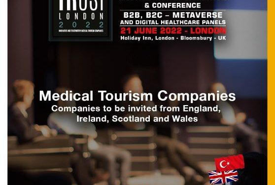 TRUST LONDON Medikal Turizm ve Medikal Teknoloji etkinliği 21 Haziran’da Londra’da