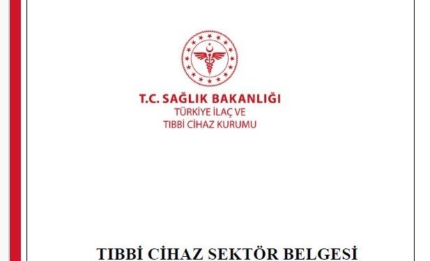 Tıbbi Cihaz Sektör Belgesi yayınlandı