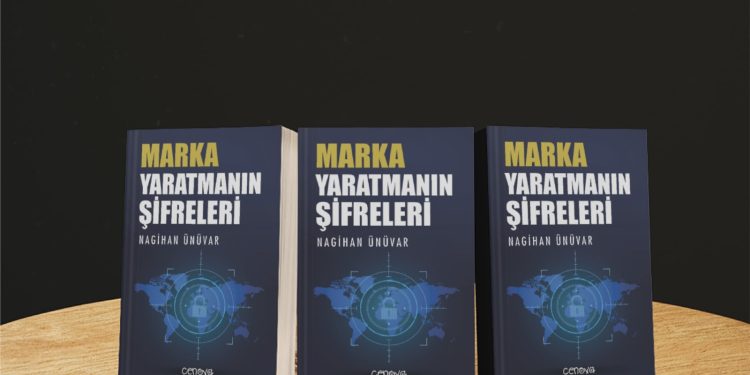 Marka ve Pazarlama Yönetim Danışmanı Nagihan Ünüvar’dan Stratejik İçgörülerle Dolu Bir Rehber